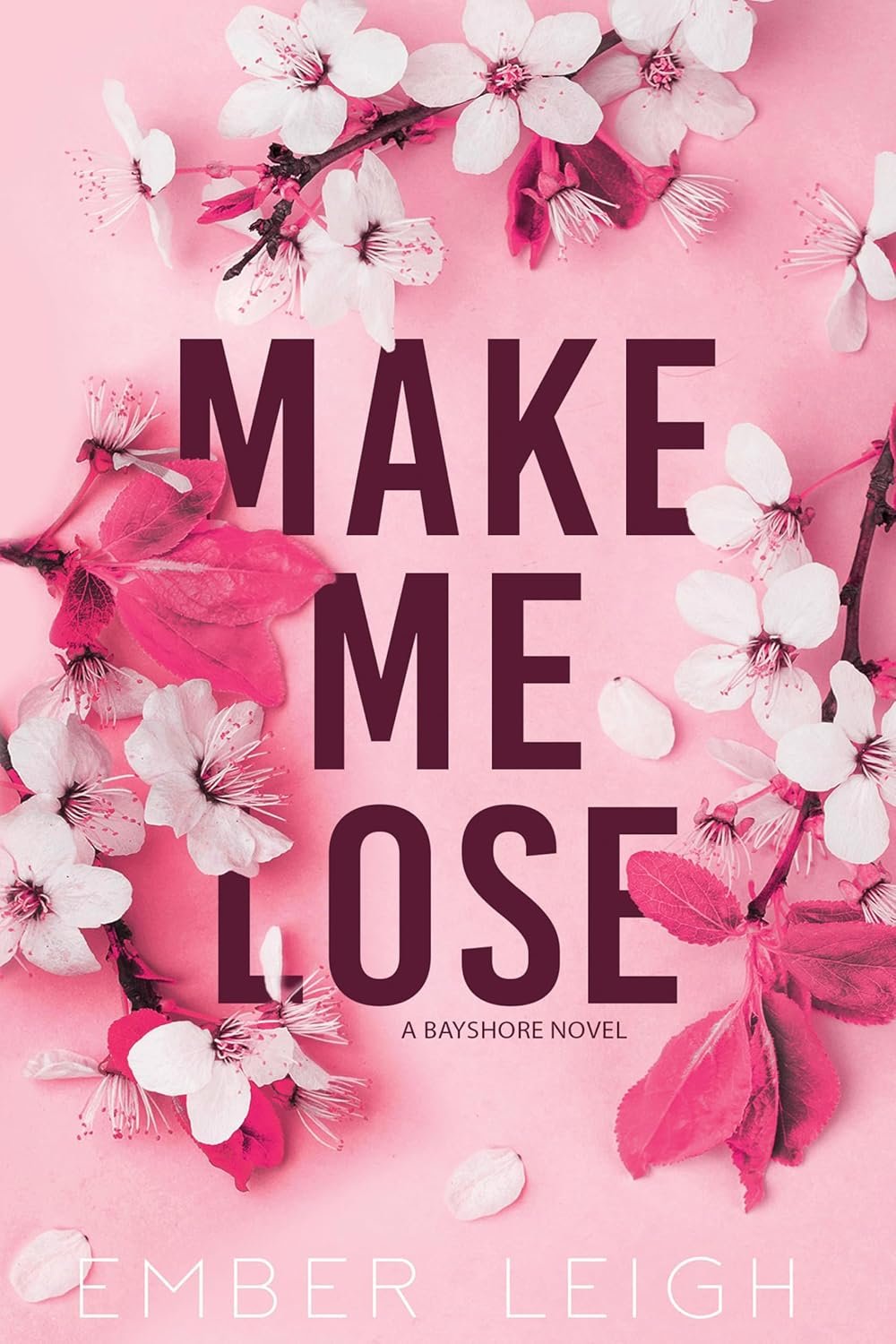 Make Me Lose: a small-town enemies-to-lovers romance (Bayshore Book 1)